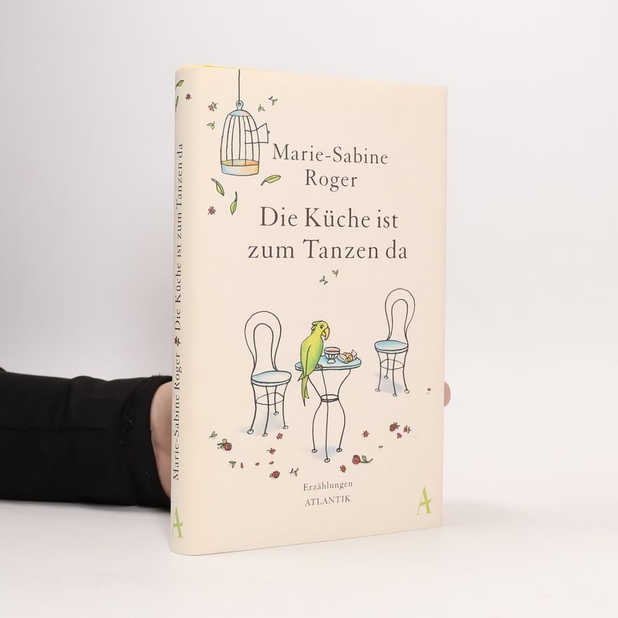 Marie-Sabine Roger Die Küche ist zum Tanzen da