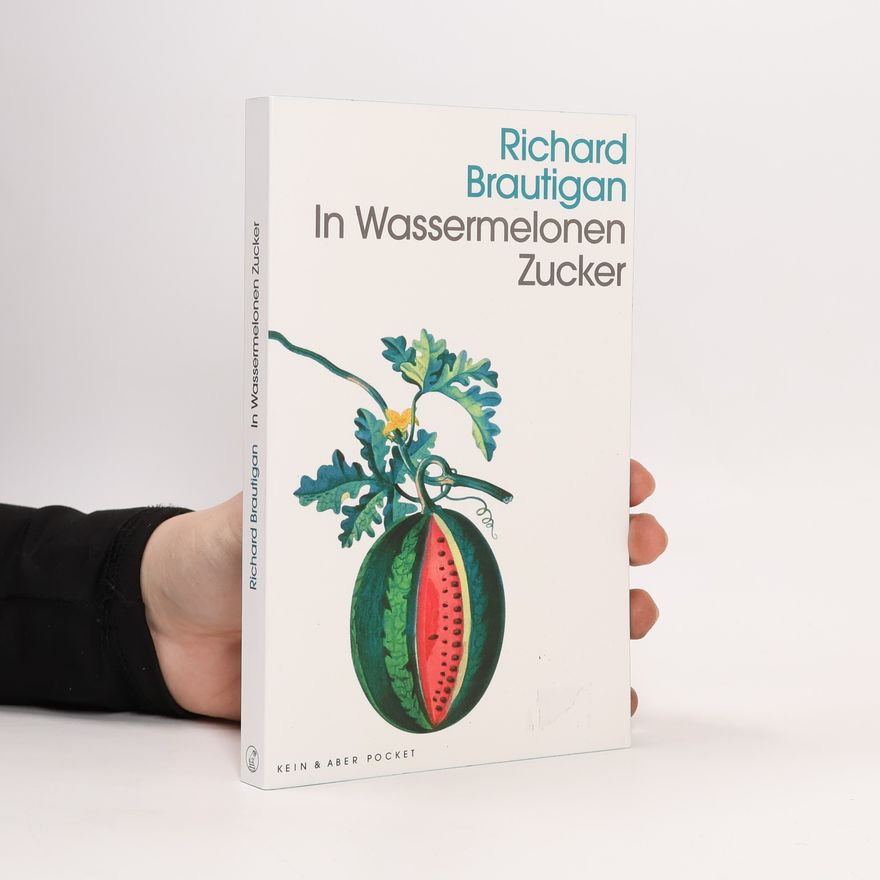 Richard Brautigan In Wassermelonen Zucker
