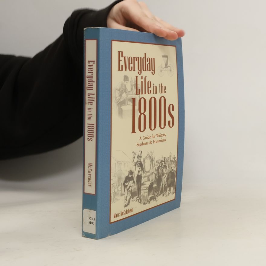 Marc McCutcheon Everyday Life in the 1800s