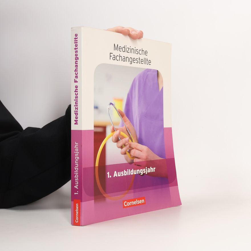 Heide-Rose Gönner Medizinische Fachangestellte 1. Ausbildungsjahr. Schülerbuch. Jahrgangsband
