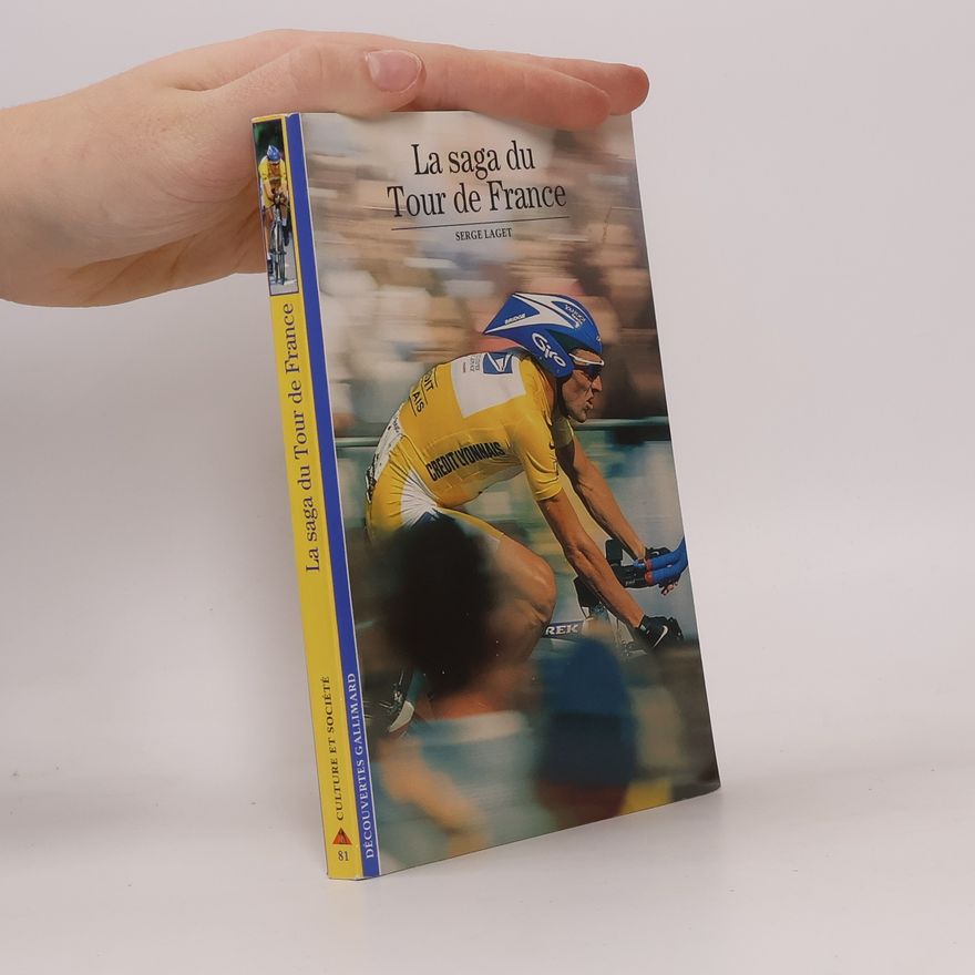 Serge Laget La saga du Tour de France