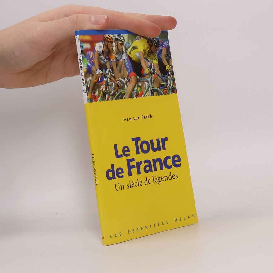 Jean-Luc Ferré Les Essentiels: Le Tour de France