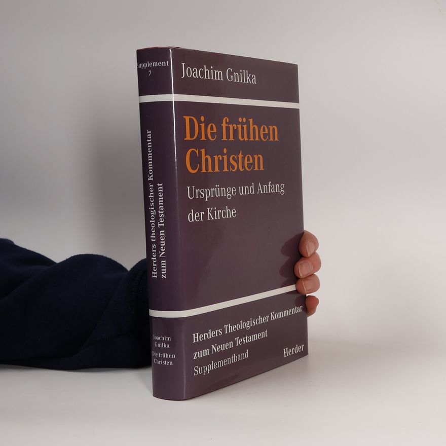 Joachim Gnilka Herder's Theologischer Kommentar zum Neuen Testament - 7: Die frühen Christen