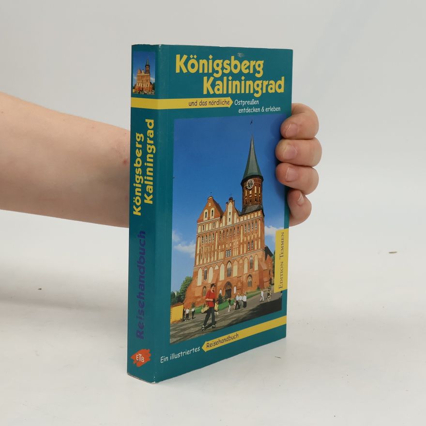 Henning Sietz Königsberg - Kaliningrad und das nördliche Ostpreussen