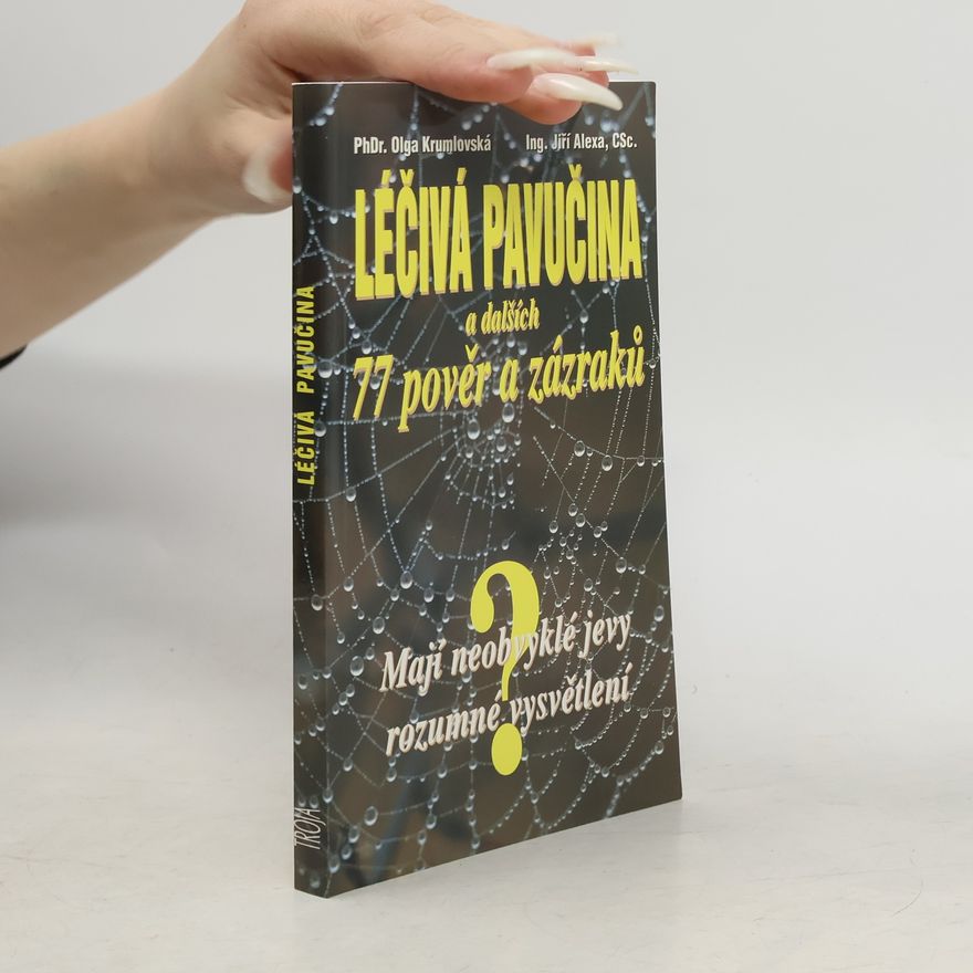 Jiří Alexa Léčivá pavučina a dalších 77 pověr a zázraků