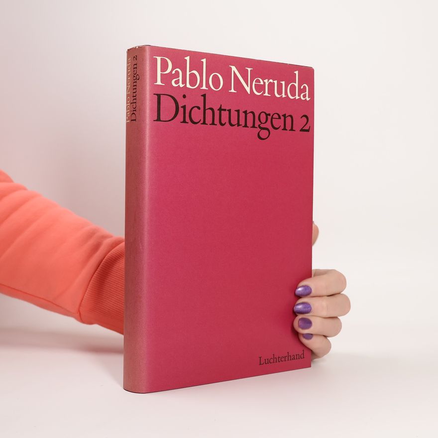 Pablo Neruda Dichtungen 2