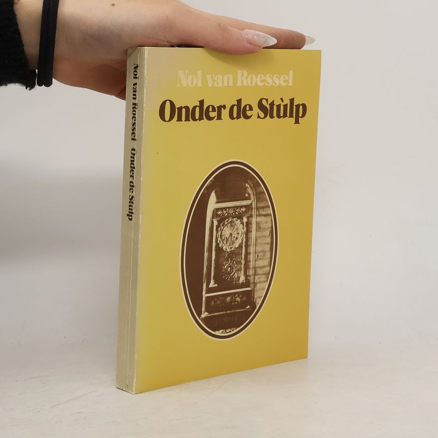Nol van Roessel Onder de Stulp