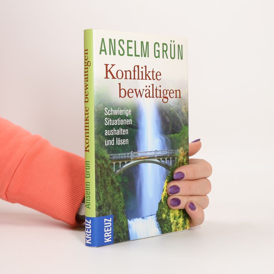 Anselm Grün Konflikte bewältigen