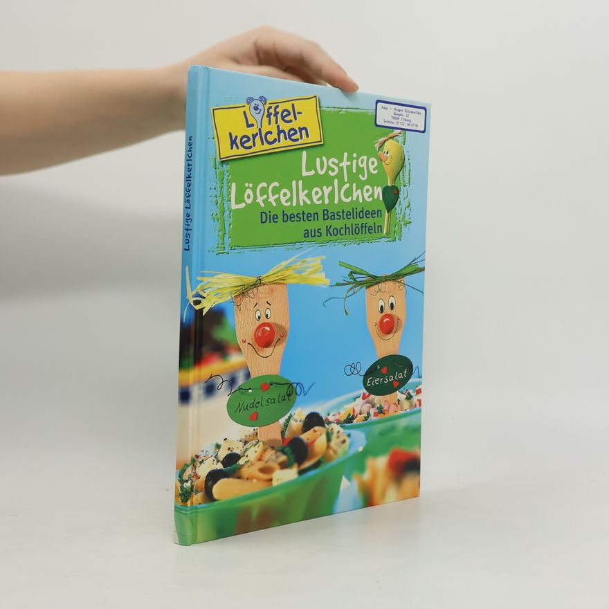 Autorenkollektiv Lustige Löffelkerlchen. Die besten Bastelideen aus Kochlöffeln