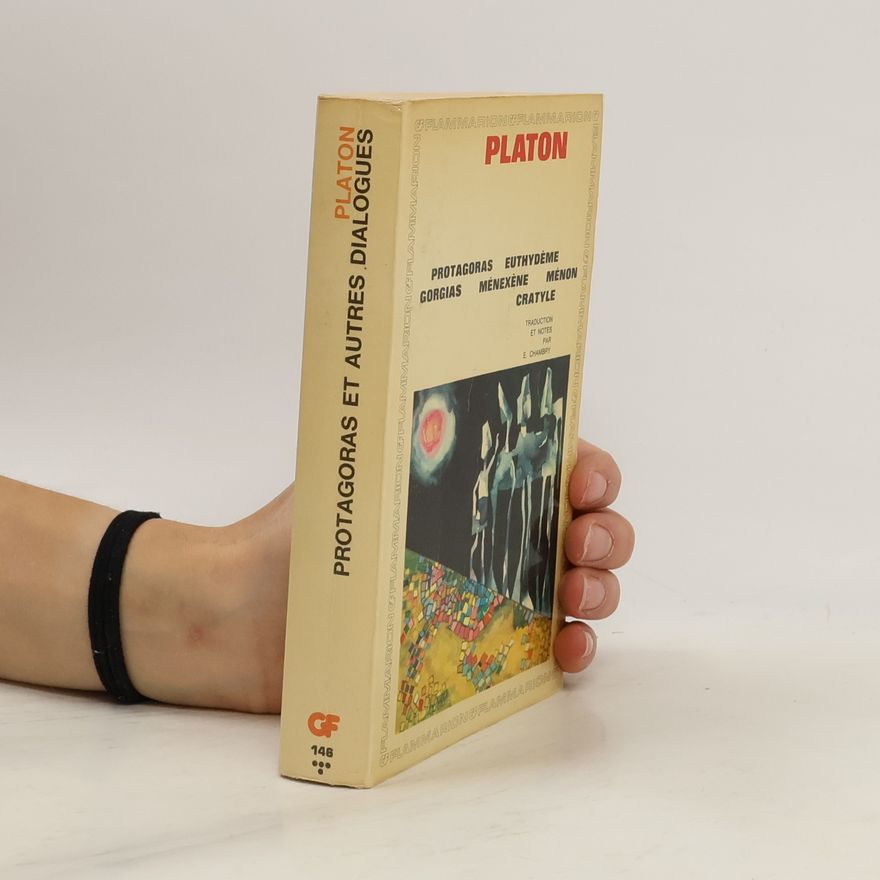 Platon Protagoras, euthydème, gorgias, ménexene , meénon, cratyle