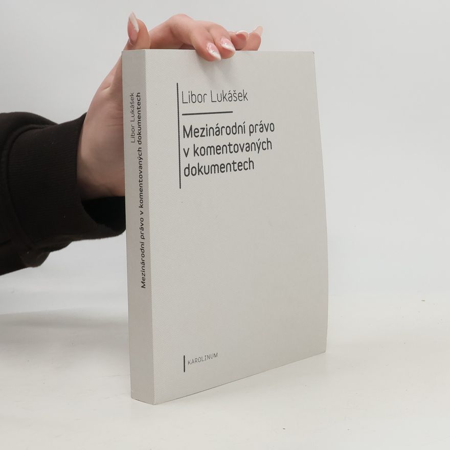 Libor Lukášek Mezinárodní právo v komentovaných dokumentech