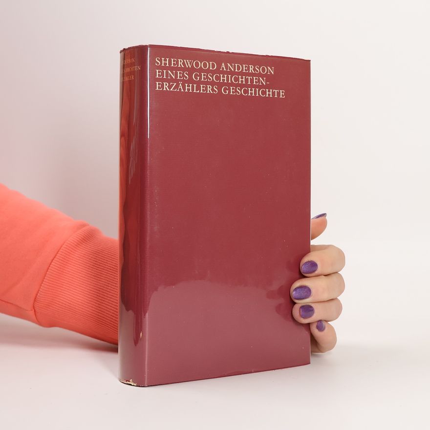 Sherwood Anderson Eines Geschichtenerzählers Geschichte