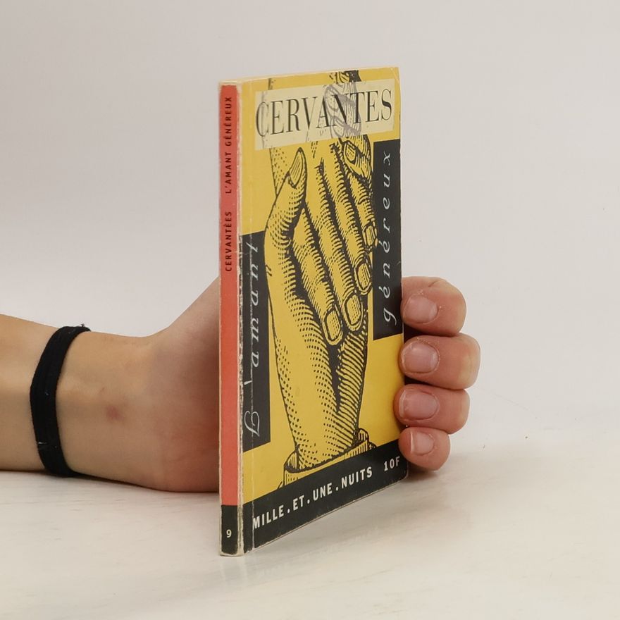 Miguel de Cervantes y Saavedra La Petite Collection - 9: L'Amant généreux