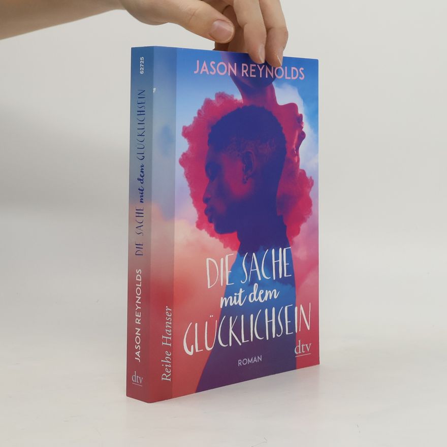 Jason Reynolds Die Sache mit dem Glücklichsein