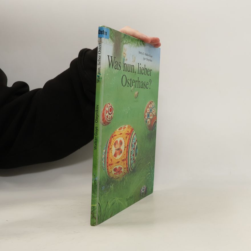 Nancy E. Walker-Guye Was nun, lieber Osterhase?