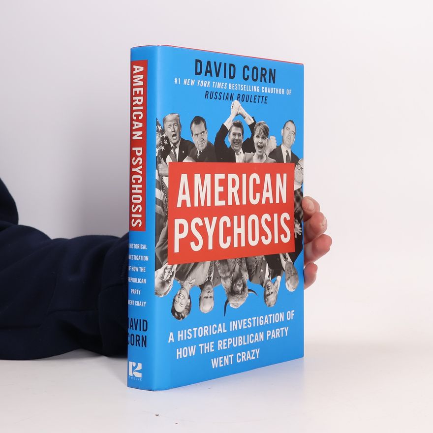David Corn American Psychosis