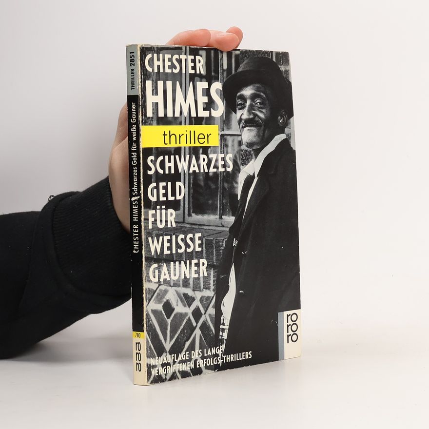 Chester B. Himes Schwarzes Geld für weiße Gauner.