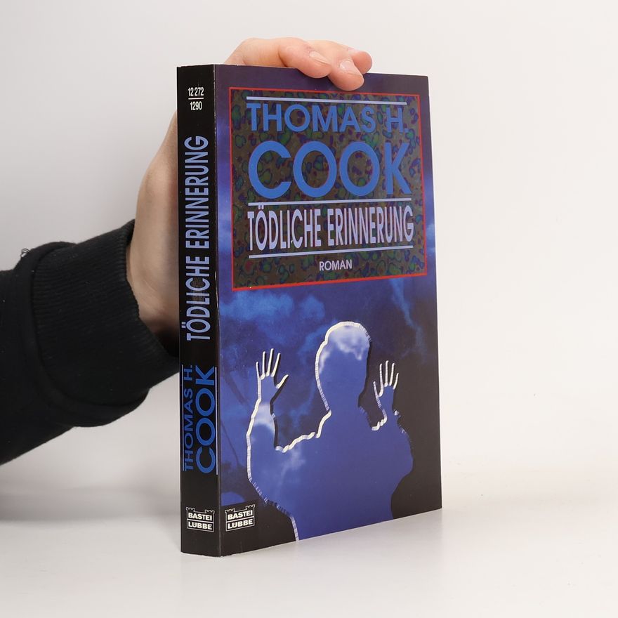 Thomas H. Cook Tödliche Erinnerung