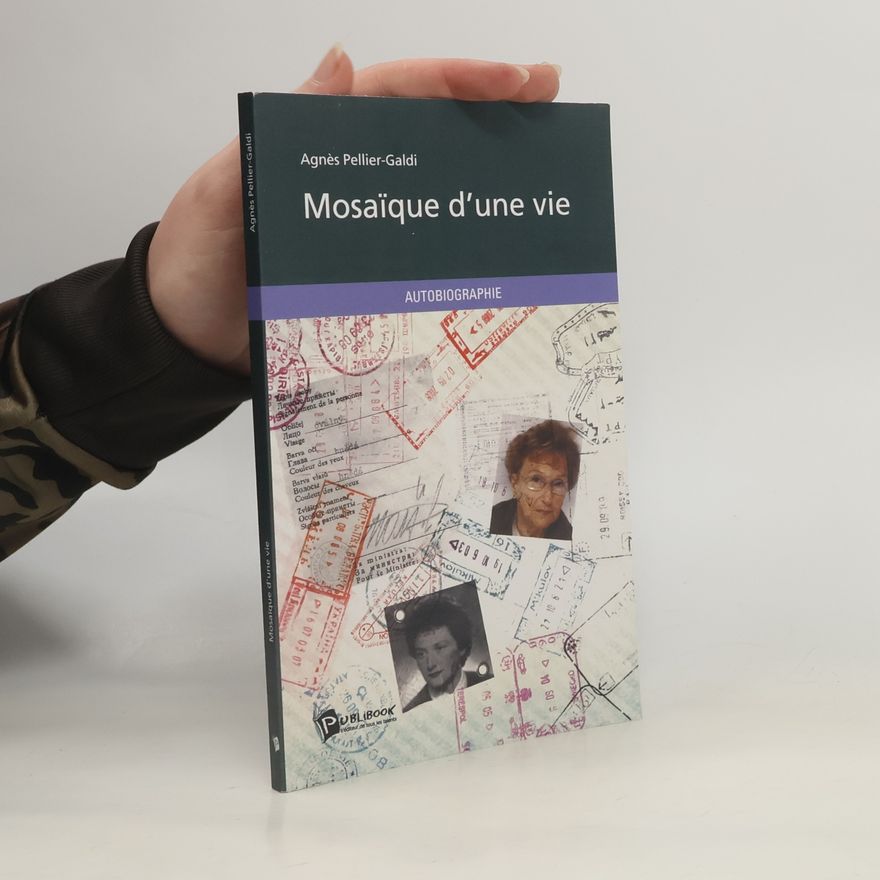 Agnes Pellier Galdi Mosaïque d'une vie