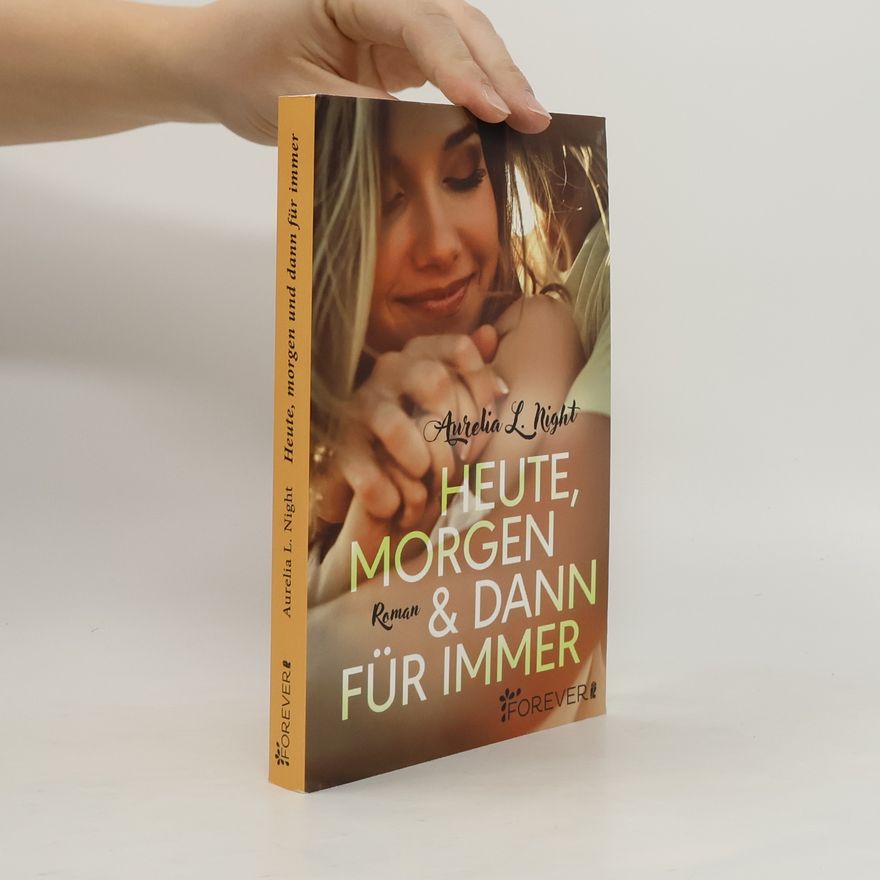 Aurelia L. Night Heute, Morgen und dann für immer