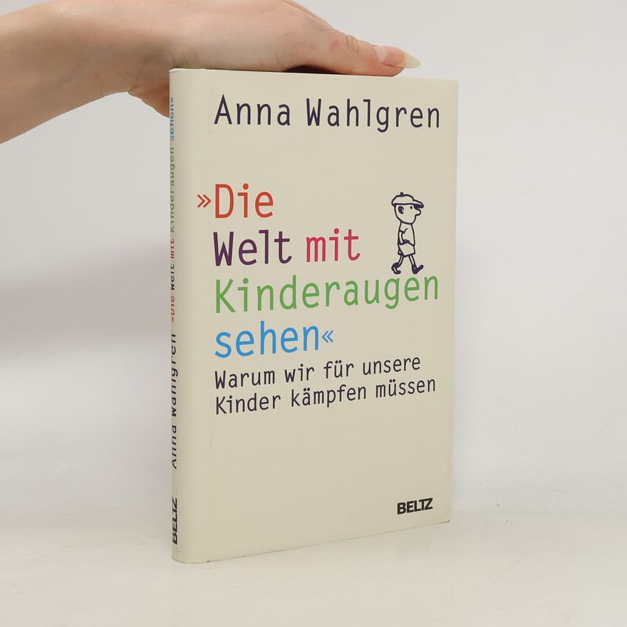 Anna Wahlgren Die Welt mit Kinderaugen sehen