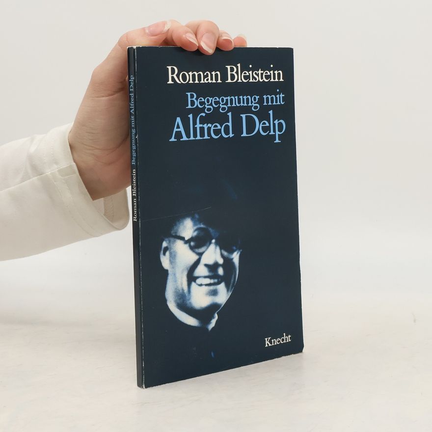 Roman Bleistein Begegnung mit Alfred Delp