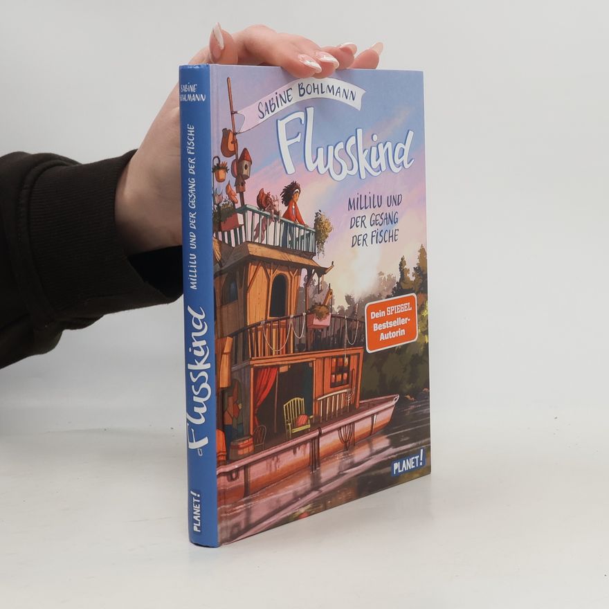 Sabine Bohlmann Flusskind 1: Millilu und der Gesang der Fische
