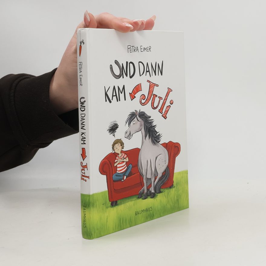 Petra Eimer Und dann kam Juli