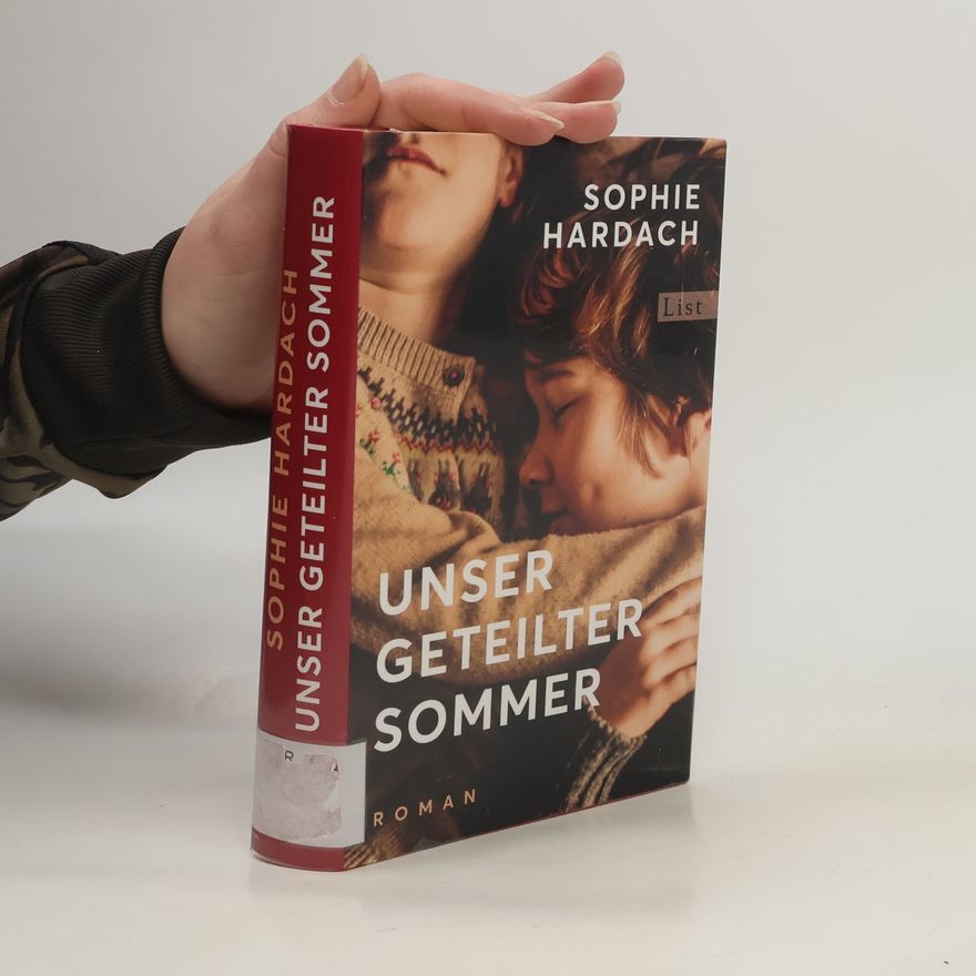 Sophie Hardach Unser geteilter Sommer