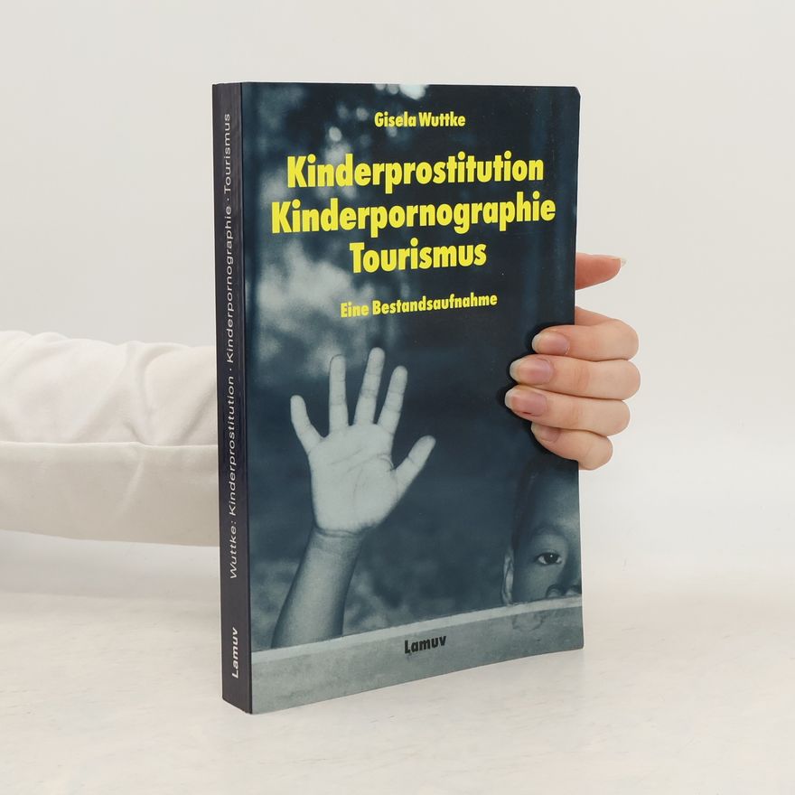 Gisela Wuttke Lamuv Taschenbücher: Kinderprostitution, Kinderpornographie, Tourismus