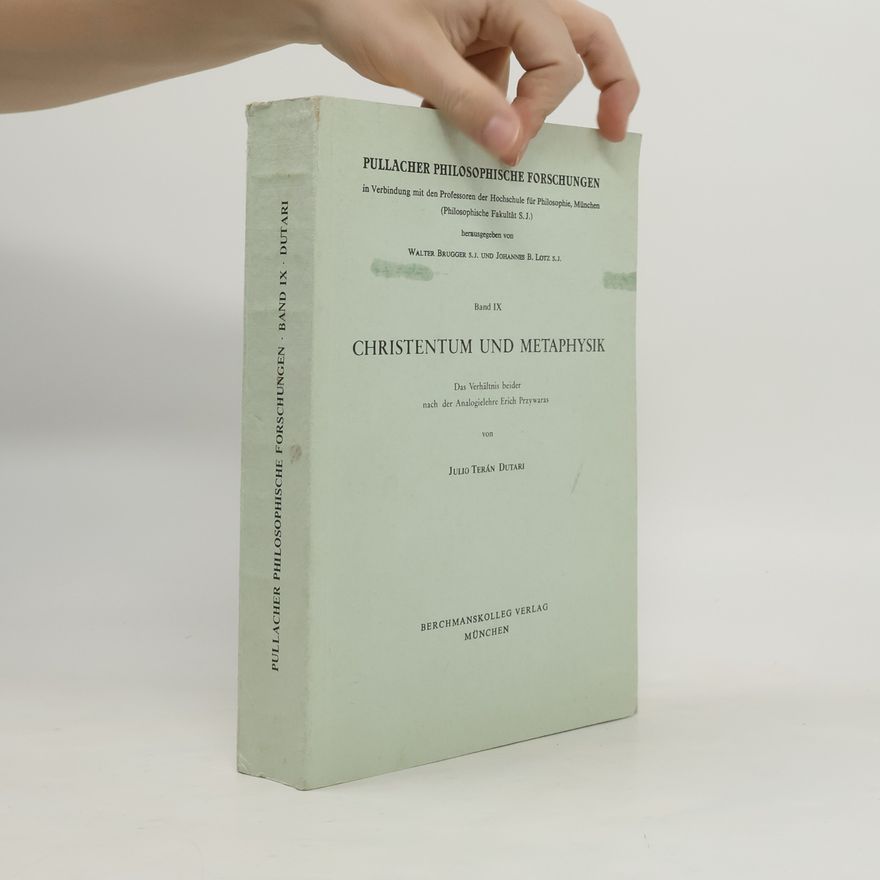Johannes B. Lotz S.J. Pullacher Philosophische Forschungen - 9: Christentum und Metaphysik