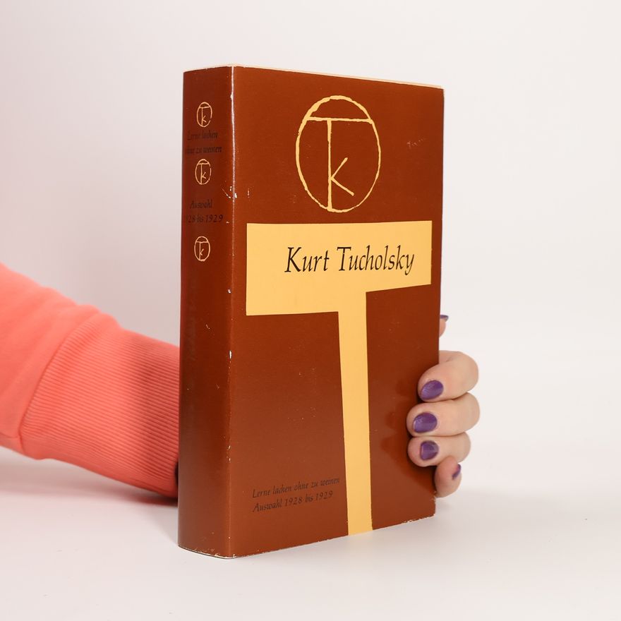 Kurt Tucholsky Auswahl 1928 bis 1929