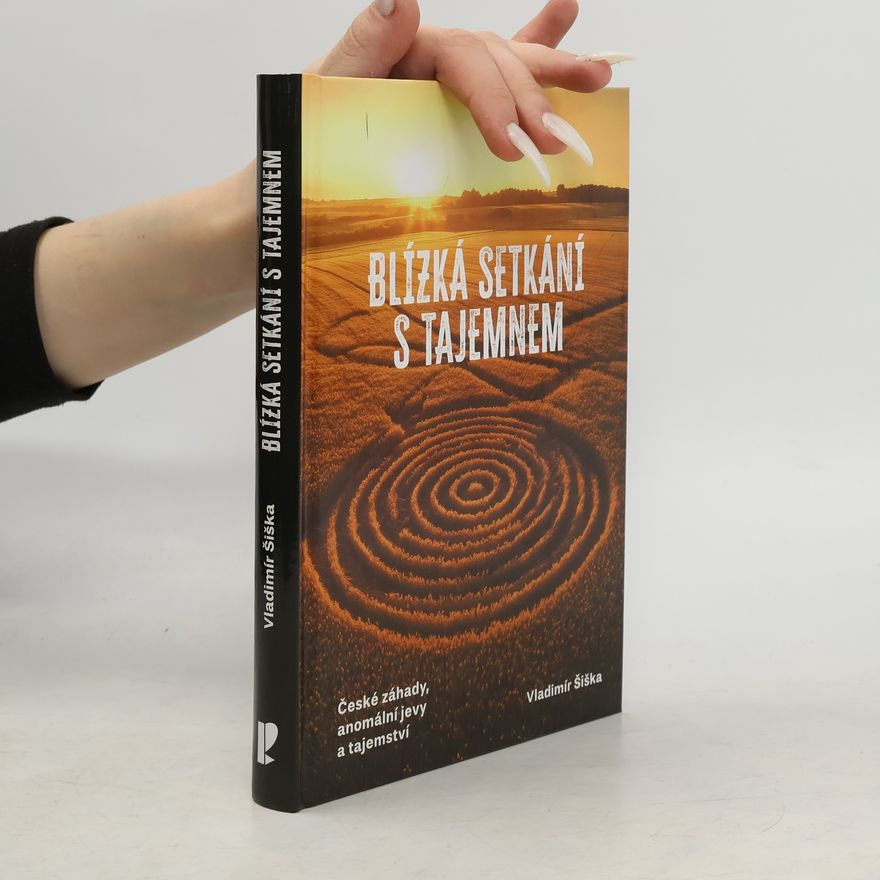 Vladimír Liška Blízká setkání s tajemnem: České záhady, anomální jevy a tajemství (2025)