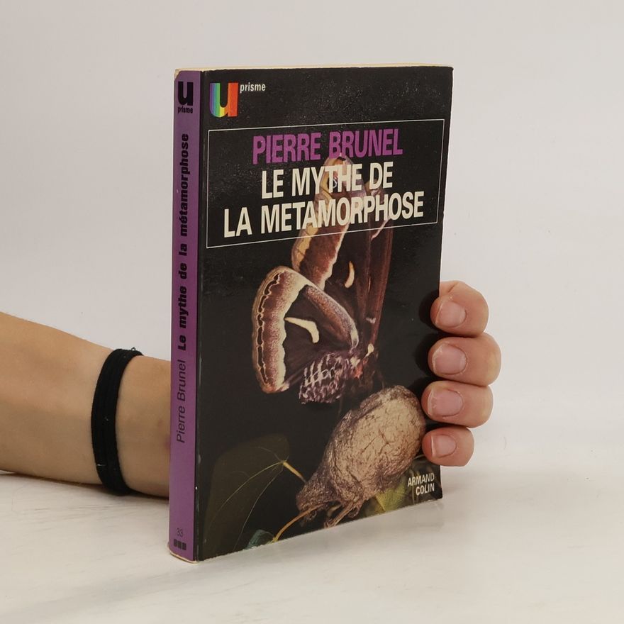 Pierre Brunel Le Mythe de la Metamorphose