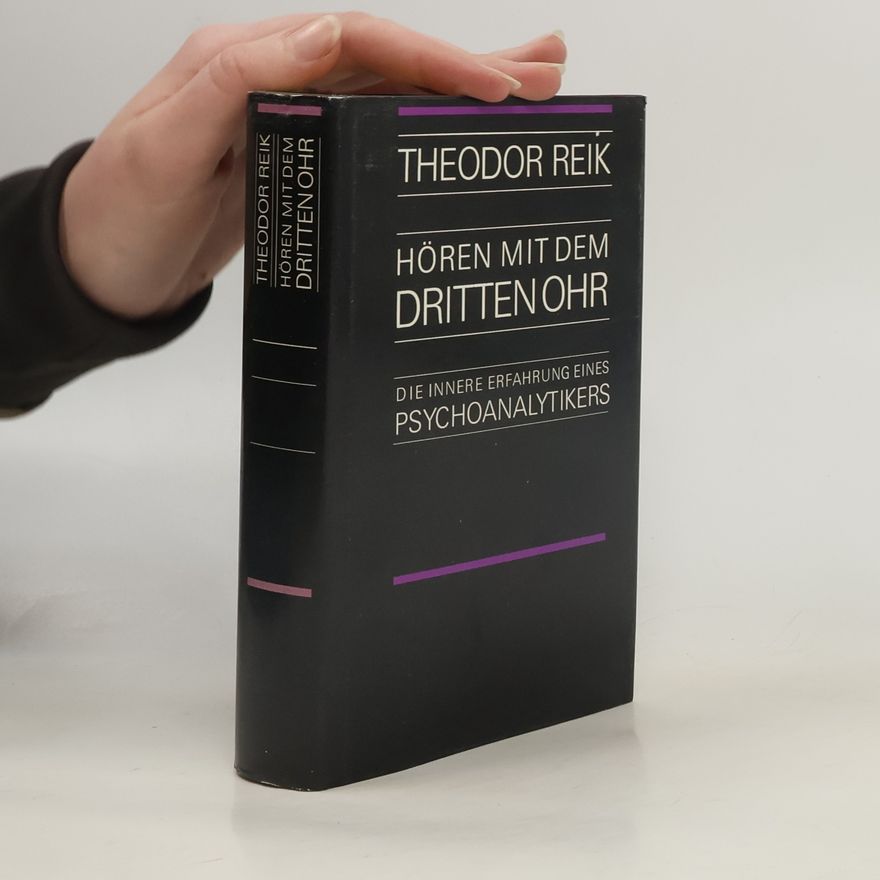 Theodor Reik Hören mit dem dritten Ohr