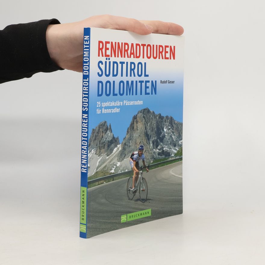 Rudolf Geser Rennradtouren Südtirol, Dolomiten
