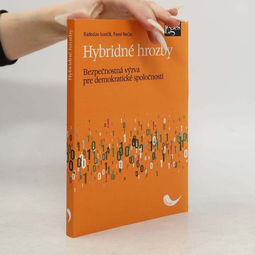 Radoslav Ivančík Hybridné hrozby: Bezpečnostná výzva pre demokratické spoločnosti