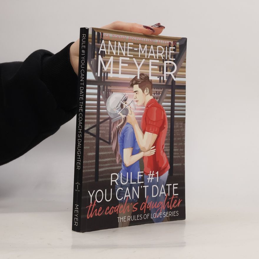 Anne-Marie Meyer  The Rules of Love Series: Rule #1