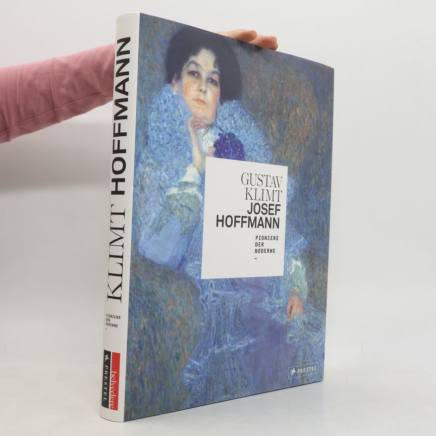 Josef Hoffmann Gustav Klimt. Josef Hoffmann: Pioniere der Moderne