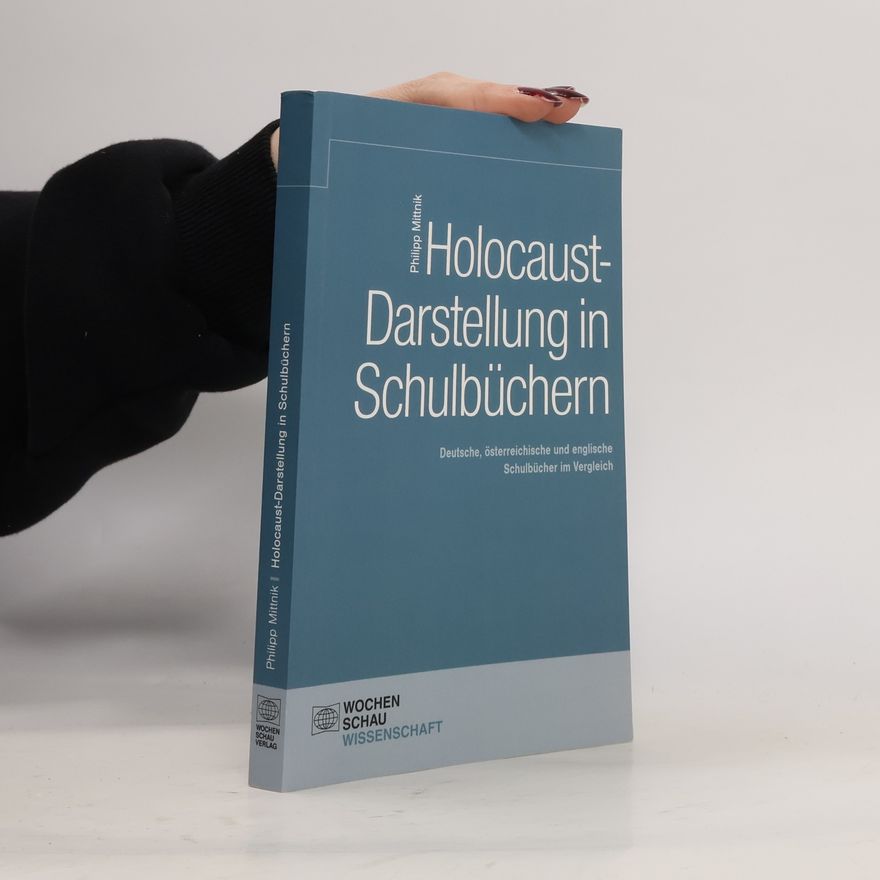 Philipp Mittnik Wochenschau Wissenschaft: Holocaust-Darstellung in Schulbüchern