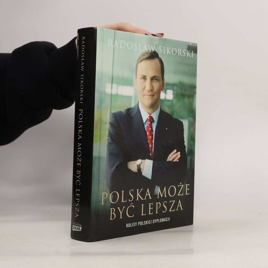 Radosław Sikorski Polska może być lepsza