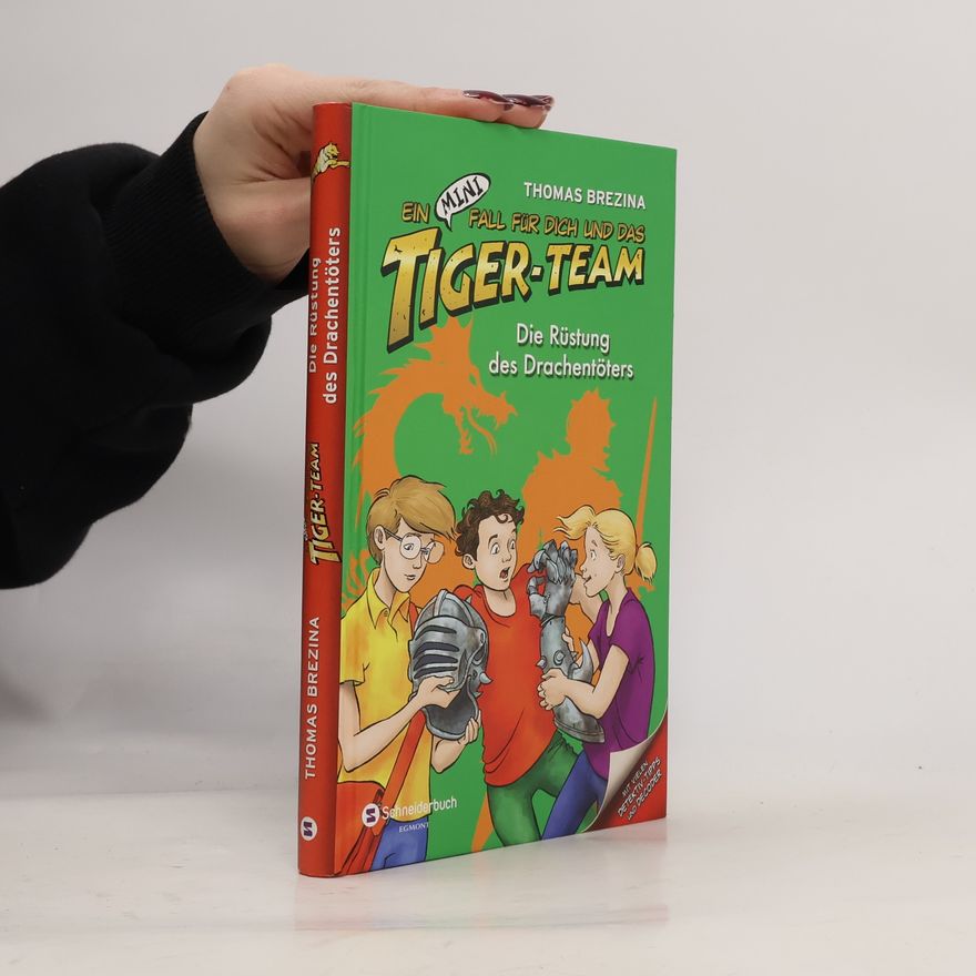 Thomas Brezina Ein MINI-Fall für dich und das Tiger-Team - 8: Die Rüstung des Drachentöters