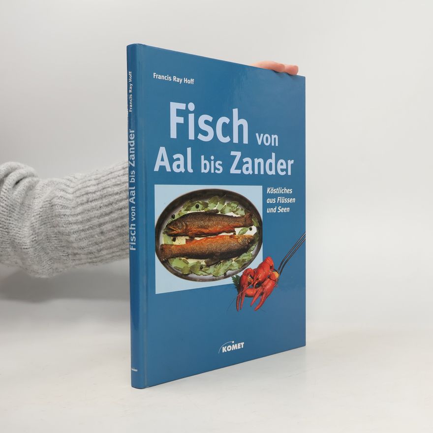 Francis Ray Hoff Fisch von Aal bis Zander