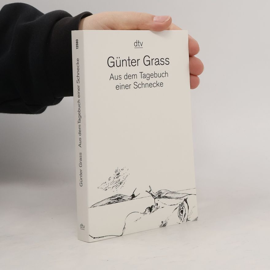 Günter Grass Aus dem Tagebuch einer Schnecke