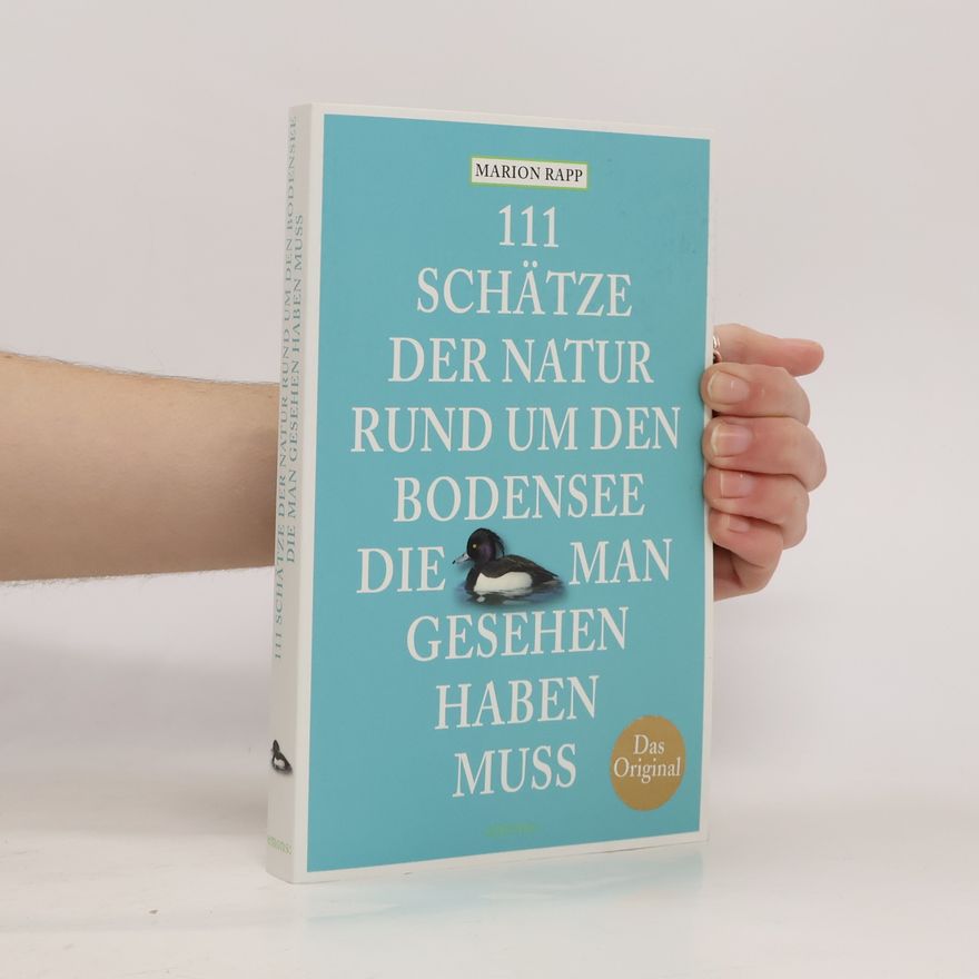 Marion Rapp 111 Schätze der Natur rund um den Bodensee, die man gesehen haben muss