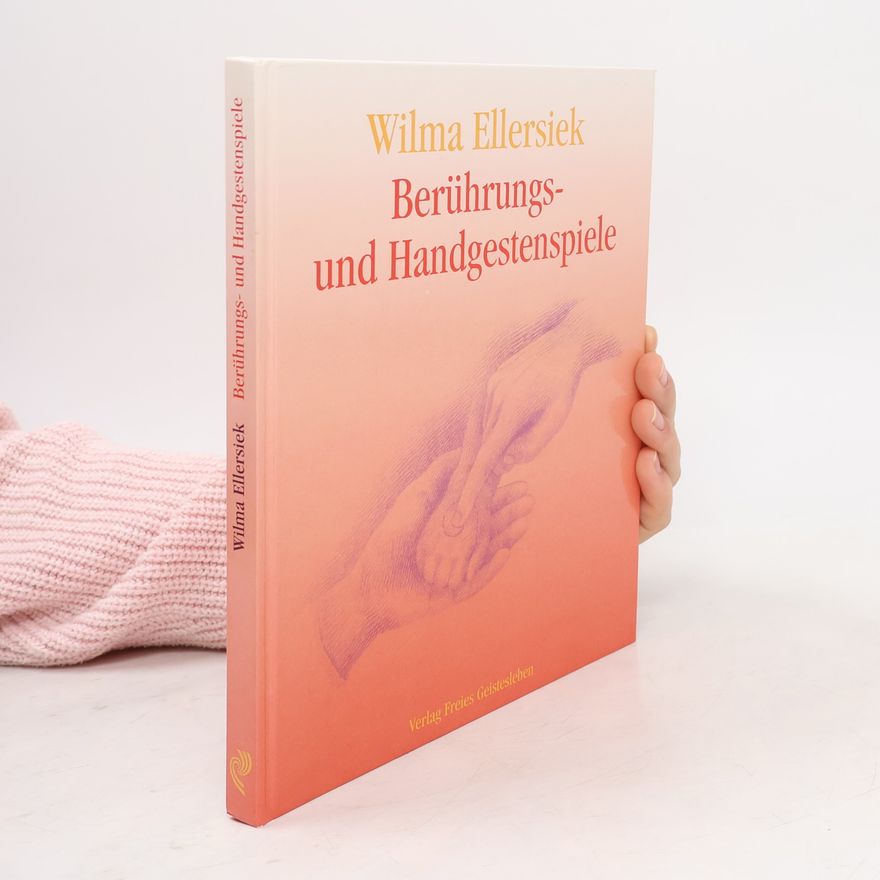 Wilma Ellersiek Berührungs- und Handgestenspiele
