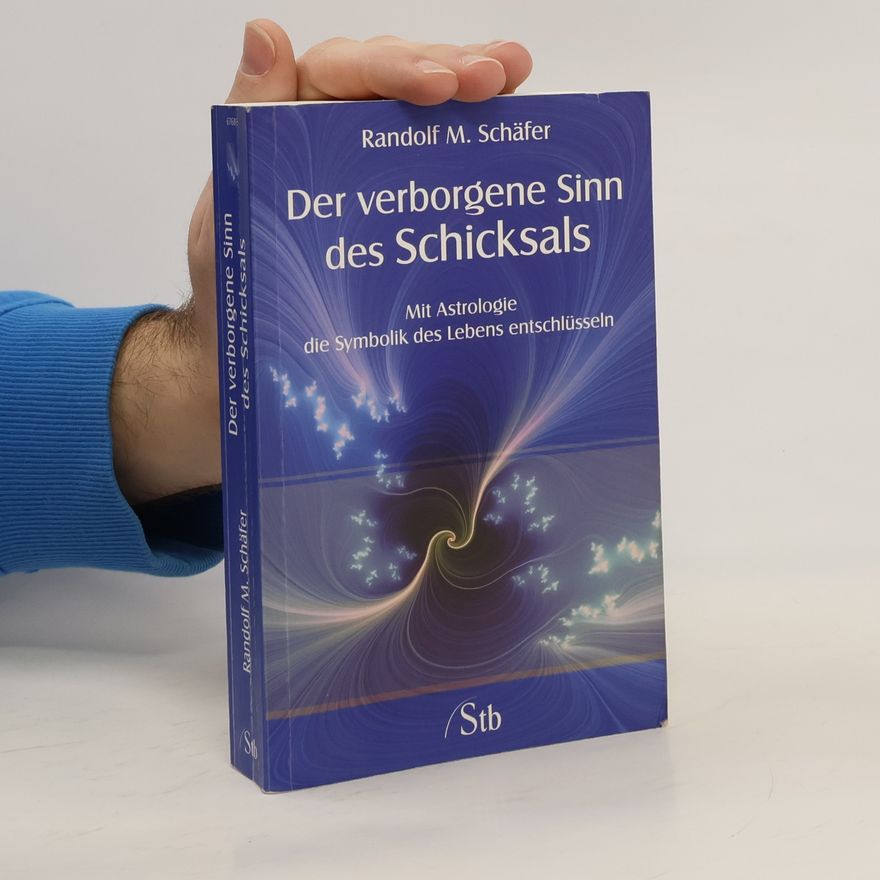 Randolf M. Schäfer Der verborgene Sinn des Schicksals