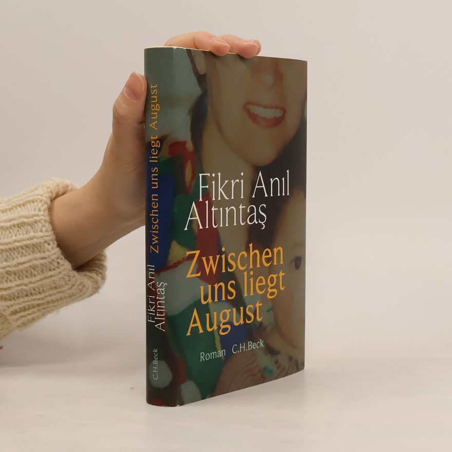 Fikri Anıl Altıntas Zwischen uns liegt August