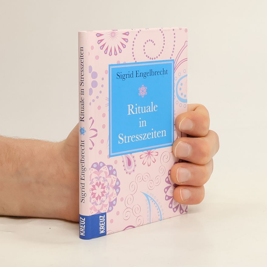 Sigrid Engelbrecht Rituale in Stresszeiten