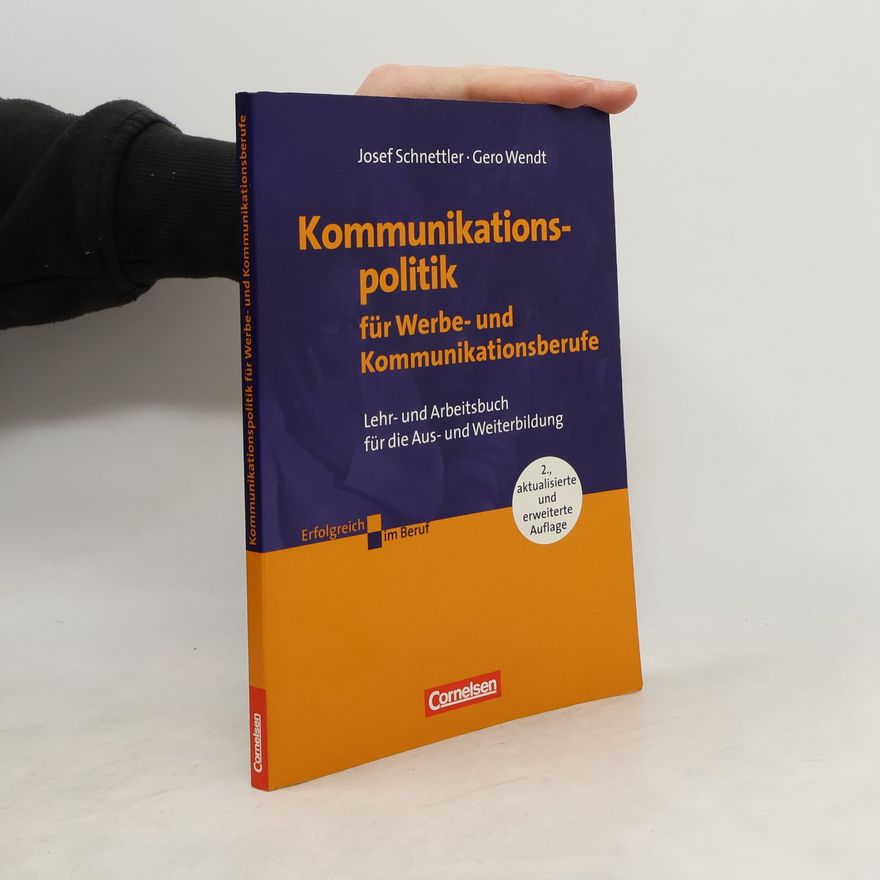 Gero Wendt Erfolgreich im Beruf: Kommunikationspolitik für Werbe- und Kommunikationsberufe